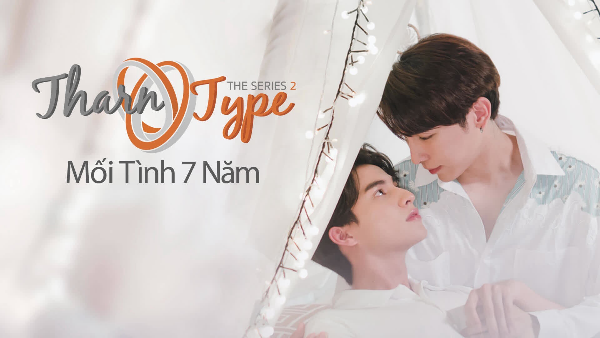 TharnType The Series 2: Mối Tình 7 Năm - TharnType 2: 7 Years of Love