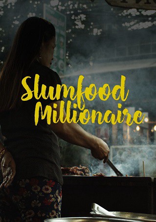 Triệu Phú Ẩm Thực Khu Ổ Chuột (Phần 1) - Slumfood Millionaire (Season 1) (2020)